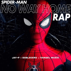 Spider-Man No Way Home Rap(feat. Doblecero & Ivangel Music)