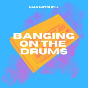 Banging On The Drums (Extended Mix)