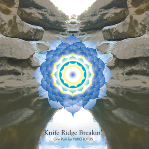 Knife Ridge Breakin' (One Push By Yuko Lotus)