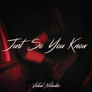 Just So You Know(feat. Xavier Valdez & Jaag)