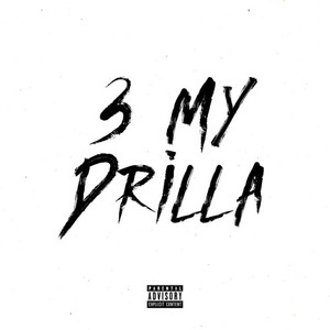 3 My Drilla (Explicit)