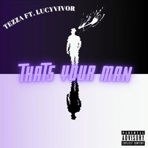 Thats Your Man(feat. LucyVivor) (Explicit)
