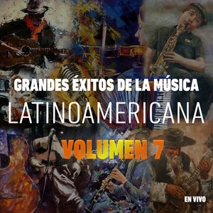 Grandes Éxitos de la Música Latinoamericana, Vol. 7 (En Vivo)