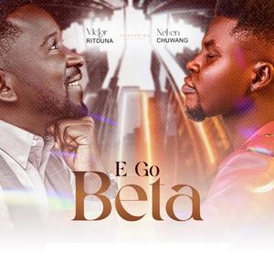 E Go Beta (feat. Neken Chuwang)