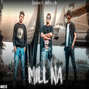 Mill na (feat. AMEvil & AK) [Explicit]