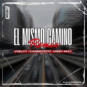 MISMO CAMINO (feat. Vuelty & Mesy Omy) [REMIX] [Explicit]