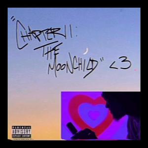 Chapter II: The Moonchild <3 (Explicit)