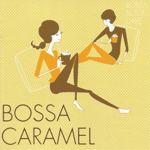 Bossa Nova Café: Bossa Caramel