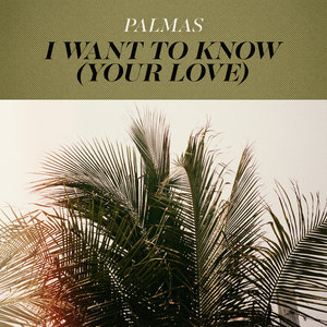 I Want to Know (Your Love)