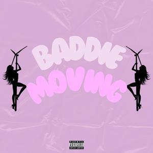 Baddie Moving (Explicit)