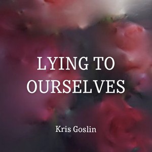 Lying To Ourselves