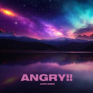 ANGRY!!