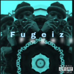 Fugeiz (Explicit)