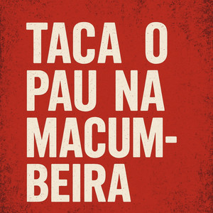 TACA O PAU NA MACUMBEIRA (Explicit)