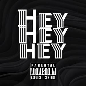 Hey! Hey! Hey! (Explicit)