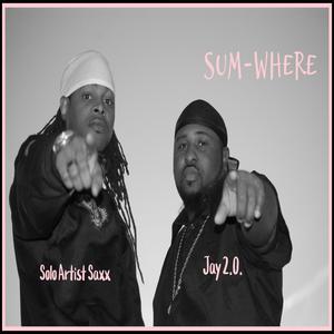 Sum Where (feat. Jay 2.0) (Explicit)