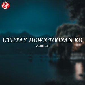 Uthtay Howe Toofan Ko