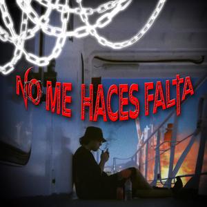 NO ME HACES FALTA (Explicit)