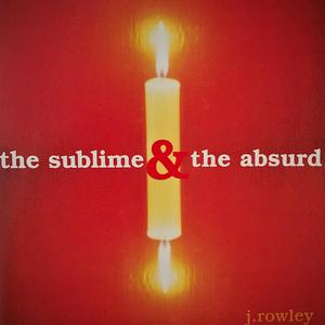 the sublime & the absurd