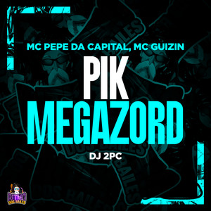 Pik Megazord (Explicit)