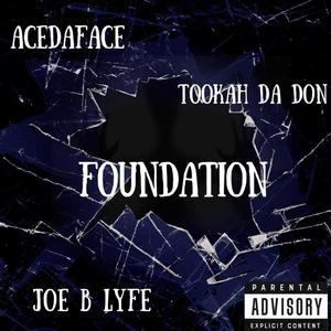 Foundation (feat. Joe b lyfe & Tookah da don) (Explicit)