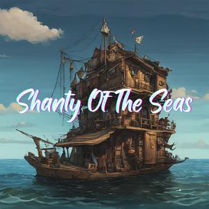 Shanty Of The Seas