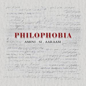 PHILOPHOBIA (feat. AARAAM & SI) (Explicit)