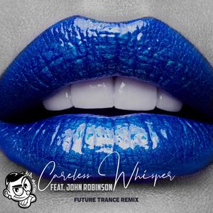 Careless Whisper (feat. John Robinson) [Future Trance Remix]