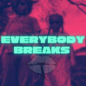 Everybody Breaks