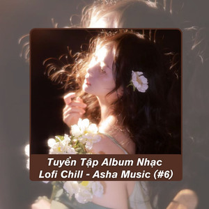 Mở Lòng Vì Ai (Asha Lofi)