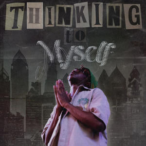 Thinking To Myself (Explicit)