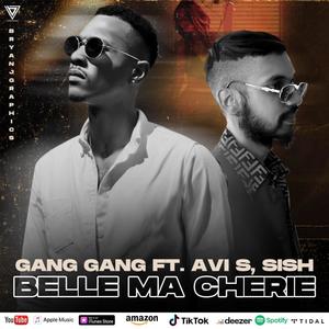 Belle Ma Cherie (feat. GangGang & Sish)