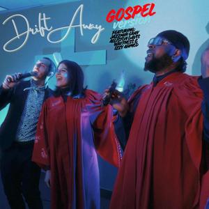Drift Away  (feat. Jazzmin Gray, Alliston Davis, Whitness & Izzi Ahmed) (Gospel version)