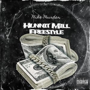 Hunnit Mill Freestyle (Explicit)