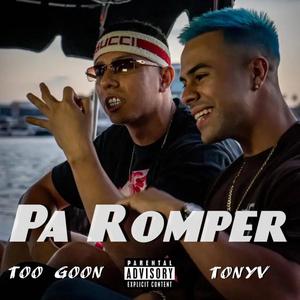 Pa Romper (feat. TonyV) [Explicit]