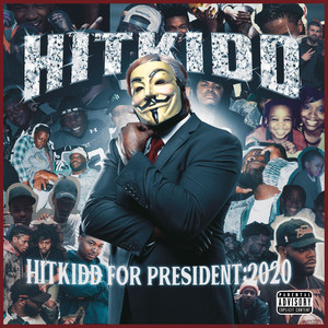 Hitkidd For President: 2020 (Explicit)