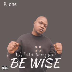 Be wise (Letter to my son)