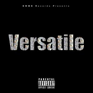 Versatile (feat. Unk Living, J Hill & Neech) [Explicit]
