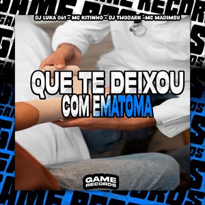 Que Te Deixou Com Ematoma (Explicit)