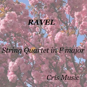 Ravel: String Quartet in F Major