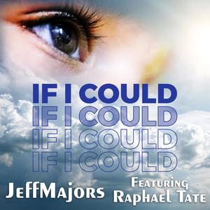 If I Could (feat. Raphael Tate)