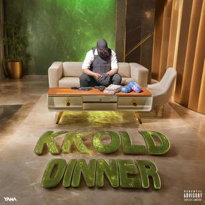 Kkold Dinner (Explicit)