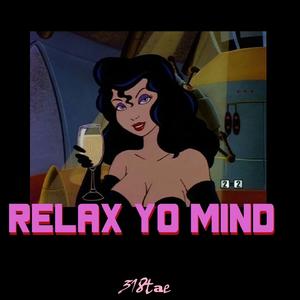 Relax Yo Mind