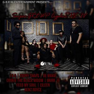 SuperGREWP Cypher PT. IV (feat. Cookie the Black Widow, DeMarieOfficial, Renz Royce, Eileen, FeedMySoul, I N G & Ebony Snaps) (Explicit)