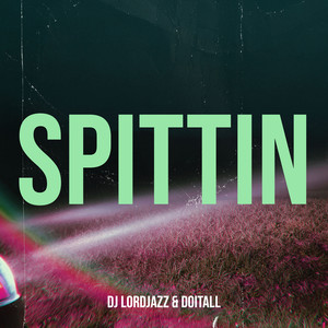 Spittin (Explicit)