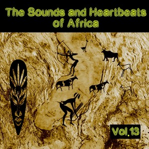 The Sounds and Heartbeat of Africa,Vol. 13