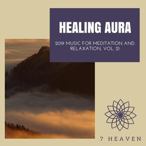 Healing Aura - 2019 Music For Meditation And Relaxation, Vol. 21