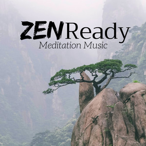 Zen Ready - Top Meditation Music for Breathing Exercises, Meditation Practice, Yoga, Pilates