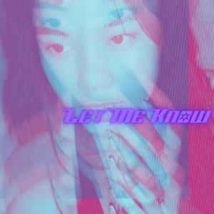 Let Me Know (feat. 2c.kae) (Explicit)