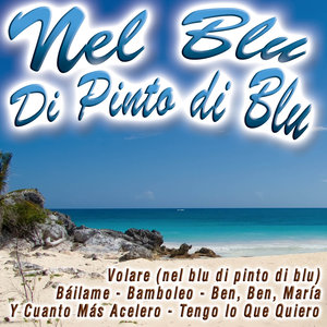 Volare (nel blu di pinto di blu)